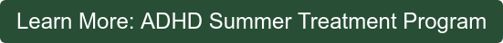 Learn More: ADHD Summer Treatment Program